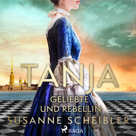 Hörbuch Tanja - Geliebte und Rebellin  - Autor Susanne Scheibler   - gelesen von Lisa Rauen