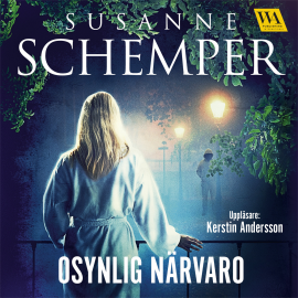 Hörbuch Osynlig närvaro  - Autor Susanne Schemper   - gelesen von Kerstin Andersson