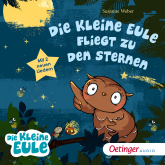 Hörbuch Die kleine Eule fliegt zu den Sternen  - Autor Susanne Weber   - gelesen von Ursula Illert