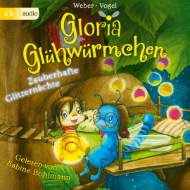 Hörbuch Gloria Glühwürmchen  - Autor Susanne Weber   - gelesen von Sabine Bohlmann