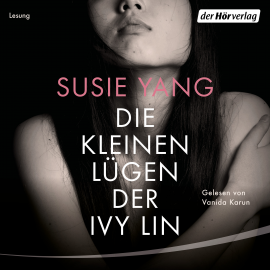 Hörbuch Die kleinen Lügen der Ivy Lin  - Autor Susie Yang   - gelesen von Vanida Karun