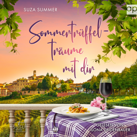 Hörbuch Sommertrüffelträume mit dir  - Autor Suza Summer   - gelesen von Ilona Lindenbauer