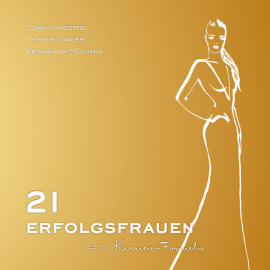 Hörbuch 21 Erfolgsfrauen 21 Karriereformeln  - Autor Suzanne Grieger-Langer   - gelesen von Schauspielergruppe
