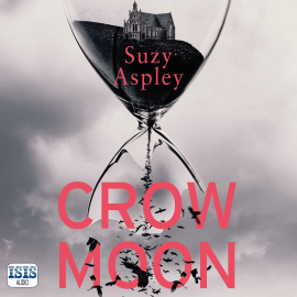 Hörbuch Crow Moon  - Autor Suzy Aspley   - gelesen von Sarah Barron