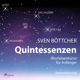 Hörbuch Quintessenzen - Überlebenskunst für Anfänger  - Autor Sven Böttcher   - gelesen von Sven Böttcher