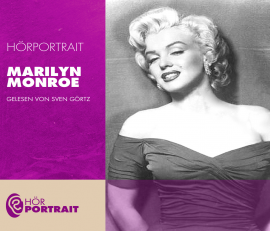 Hörbuch Hörportrait: Marilyn Monroe  - Autor Sven Görtz   - gelesen von Schauspielergruppe