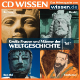 Hörbuch CD WISSEN - Große Frauen und Männer der Weltgeschichte: Teil 01  - Autor Sven Knappe   - gelesen von Achim Höppner