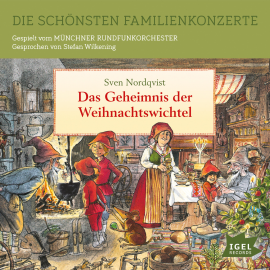 Hörbuch Die schönsten Familienkonzerte. Das Geheimnis der Weihnachtswichtel  - Autor Sven Nordqvist   - gelesen von Stefan Wilkening