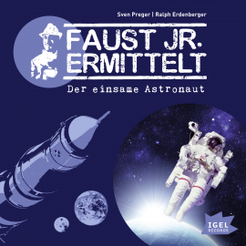 Hörbuch Faust jr. ermittelt. Der einsame Astronaut  - Autor Sven Preger   - gelesen von Schauspielergruppe