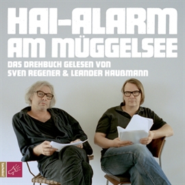 Hörbuch Hai-Alarm am Müggelsee  - Autor Sven Regener & Leander Haußmann   - gelesen von Schauspielergruppe