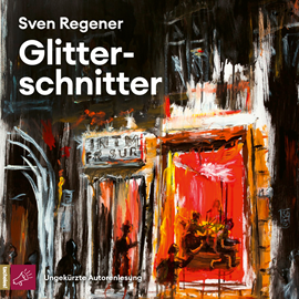 Hörbuch Glitterschnitter (Ungekürzt)  - Autor Sven Regener   - gelesen von Sven Regener