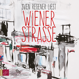 Hörbuch Wiener Straße  - Autor Sven Regener   - gelesen von Sven Regener