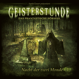 Hörbuch Geisterstunde - Das phantastische Hörspiel, Folge 1: Nacht der zwei Monde  - Autor Sven Schreivogel, C. B. Andergast   - gelesen von Schauspielergruppe