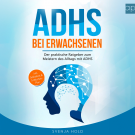 Hörbuch ADHS bei Erwachsenen  - Autor Svenja Hold   - gelesen von Uta Wittekind