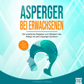 Hörbuch Asperger bei Erwachsenen  - Autor Svenja Hold   - gelesen von Uta Wittekind