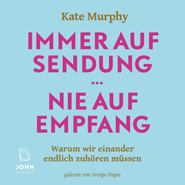 Hörbuch Immer auf Sendung. Nie auf Empfang  - Autor Kate Murphy.   - gelesen von Svenja Pages