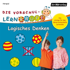 Hörbuch Logisches Denken (Die Vorschul-Lernraupe)  - Autor Swantje Zorn   - gelesen von Schauspielergruppe