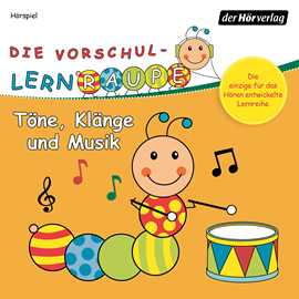 Hörbuch Töne, Klänge und Musik (Die Vorschul-Lernraupe)  - Autor Swantje Zorn   - gelesen von Schauspielergruppe