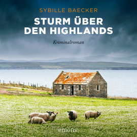 Hörbuch Sturm über den Highlands  - Autor Sybille Baecker   - gelesen von Yvonne Esins
