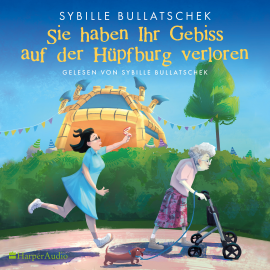 Hörbuch Sie haben Ihr Gebiss auf der Hüpfburg verloren (ungekürzt)  - Autor Sybille Bullatschek   - gelesen von Sybille Bullatschek
