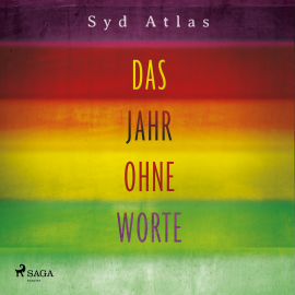 Hörbuch Das Jahr ohne Worte - Eine wahre Liebesgeschichte  - Autor Syd Atlas   - gelesen von Hannah Baus