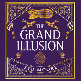 Hörbuch The Grand Illusion  - Autor Syd Moore   - gelesen von Penelope Rawlins