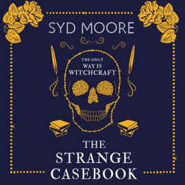 Hörbuch The Strange Casebook  - Autor Syd Moore   - gelesen von Julia Barrie