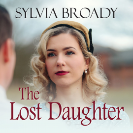 Hörbuch The Lost Daughter  - Autor Sylvia Broady   - gelesen von Anne Dover