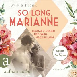 Hörbuch So long, Marianne - Leonard Cohen und seine große Liebe (Ungekürzt)  - Autor Sylvia Frank   - gelesen von Eva Becker