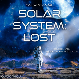Hörbuch Solar System: Lost  - Autor Sylvia Kaml   - gelesen von Alexander Matakas