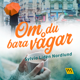 Hörbuch Om du bara vågar  - Autor Sylvia Lidén Nordlund   - gelesen von Janna Eriksson