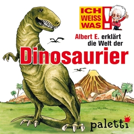 Hörbuch Ich weiß was - Albert E. erklärt die Dinosaurier  - Autor Sylvia Liebsch   - gelesen von Philipp Schepmann