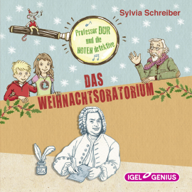 Hörbuch Prof. Dur und die Notendetektive. Das Weihnachtsoratorium  - Autor Sylvia Schreiber   - gelesen von Matthias Haase