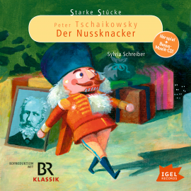 Hörbuch Starke Stücke. Peter Tschaikowsky: Der Nussknacker  - Autor Sylvia Schreiber   - gelesen von Schauspielergruppe