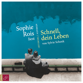 Hörbuch Schnell, dein Leben  - Autor Sylvie Schenk   - gelesen von Sophie Rois