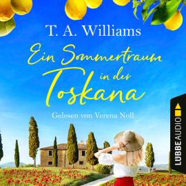 Hörbuch Ein Sommertraum in der Toskana (Ungekürzt)  - Autor T.A. Williams   - gelesen von Verena Noll