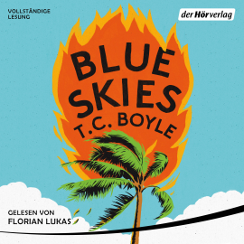 Hörbuch Blue Skies  - Autor T.C. Boyle   - gelesen von Florian Lukas
