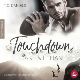 Hörbuch Touchdown: Jake & Ethan  - Autor T.C. Daniels   - gelesen von Christopher Mayer