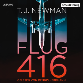 Hörbuch Flug 416  - Autor T.J. Newman   - gelesen von Dennis Herrmann