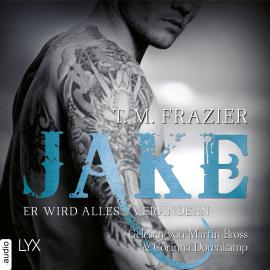 Hörbuch Jake - Er wird alles verändern - King-Reihe (Ungekürzt)  - Autor T. M. Frazier   - gelesen von Schauspielergruppe