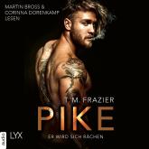 Hörbuch Pike - Er wird sich rächen - Pike-Duett, Teil 1 (Ungekürzt)  - Autor T. M. Frazier   - gelesen von Schauspielergruppe