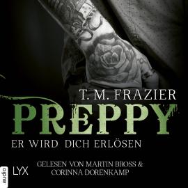 Hörbuch Preppy - Er wird dich erlösen - King-Reihe 7 (Ungekürzt)  - Autor T. M. Frazier   - gelesen von Schauspielergruppe