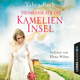 Hörbuch Heimkehr auf die Kamelien-Insel (Kamelien-Insel 3)  - Autor Tabea Bach   - gelesen von Elena Wilms