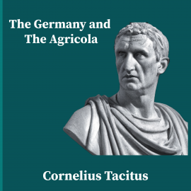 Hörbuch The Germany and the Agricola  - Autor Tacitus   - gelesen von Liam Johnson