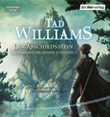 Hörbuch Der Abschiedsstein (Das Geheimnis der großen Schwerter 2)  - Autor Tad Williams   - gelesen von Andreas Fröhlich