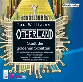Hörbuch Stadt der goldenen Schatten (Otherland)  - Autor Tad Williams   - gelesen von Schauspielergruppe