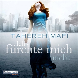 Hörbuch Ich fürchte mich nicht  - Autor Tahereh H. Mafi   - gelesen von Mara Henke