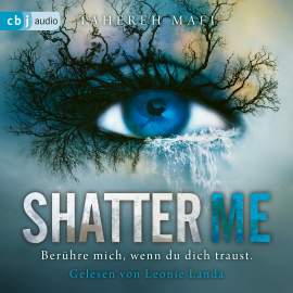 Hörbuch Shatter Me  - Autor Tahereh Mafi   - gelesen von Leonie Landa
