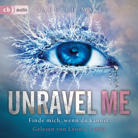 Hörbuch Unravel Me  - Autor Tahereh Mafi   - gelesen von Leonie Landa