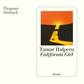 Hörbuch California Girl  - Autor Tamar Halpern   - gelesen von Ilknur Bahadir